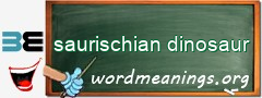 WordMeaning blackboard for saurischian dinosaur